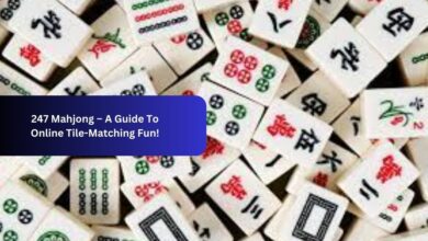247 Mahjong – A Guide To Online Tile-Matching Fun!