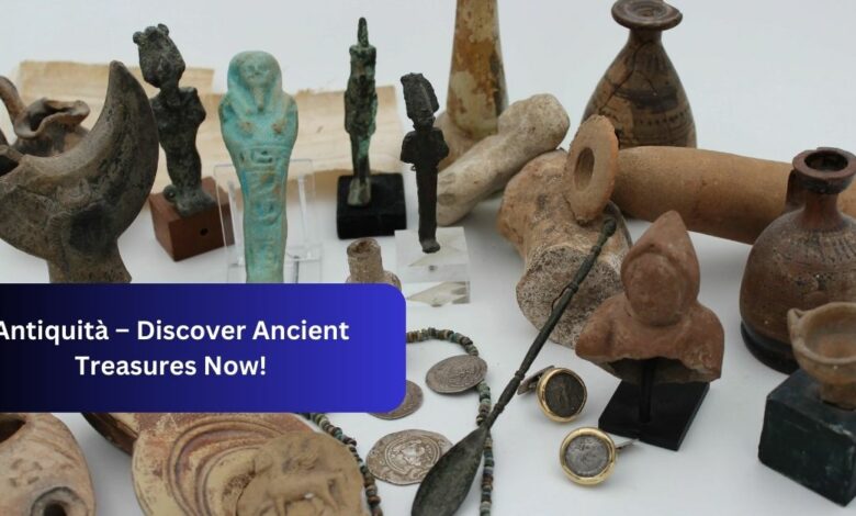 Antiquità – Discover Ancient Treasures Now!