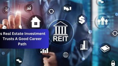 Is Real Estate Investment Trusts A Good Career Path