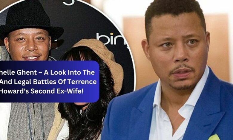 Michelle Ghent – A Look Into The Life And Legal Battles Of Terrence Howard's Second Ex-Wife!