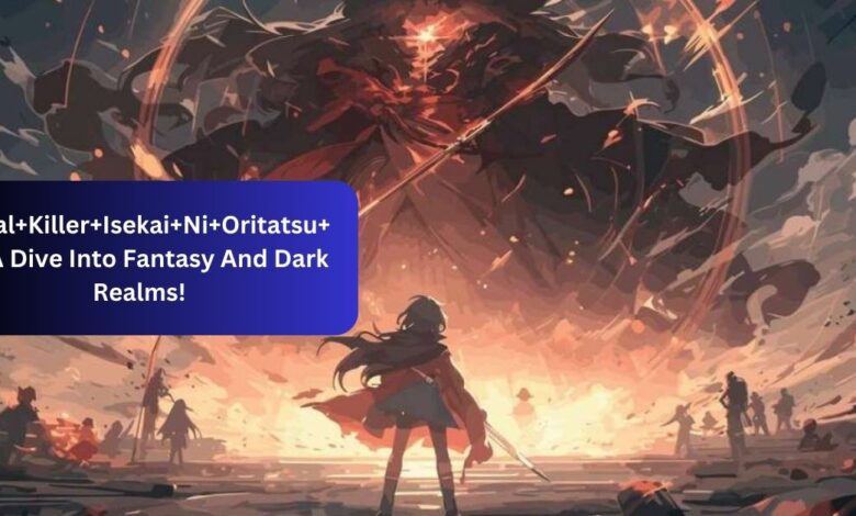 Serial+Killer+Isekai+Ni+Oritatsu+7 – A Dive Into Fantasy And Dark Realms!
